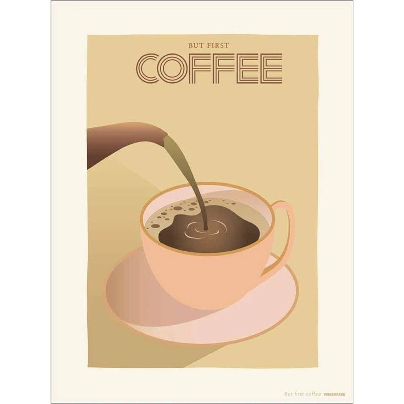 Vissevasse, aber erster Kaffee -Poster, 15 x21 cm